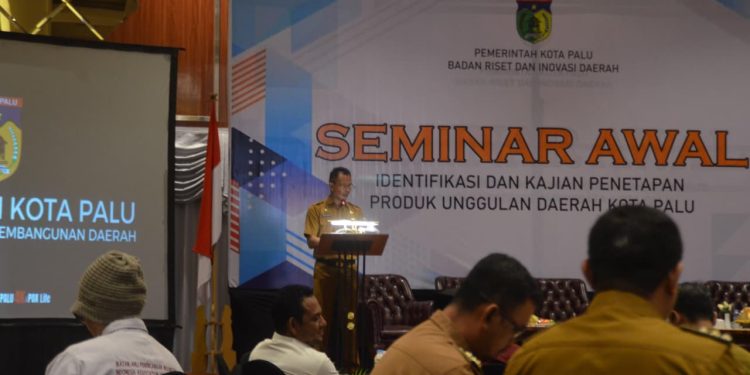 Kaban BRIDA Kota Palu Buka Seminar Awal Kegiatan Identifikasi dan Kajian Penetapan Produk Unggulan Daerah